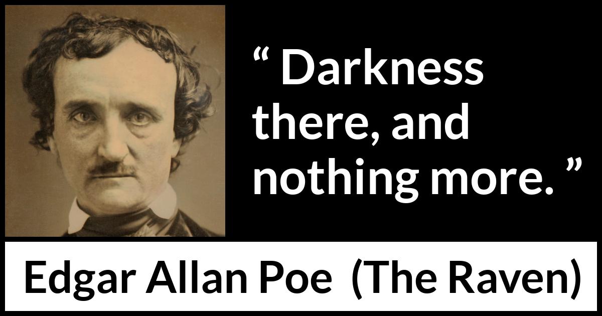 Edgar Allan Poe - The Raven - Darkness there, and nothing more.