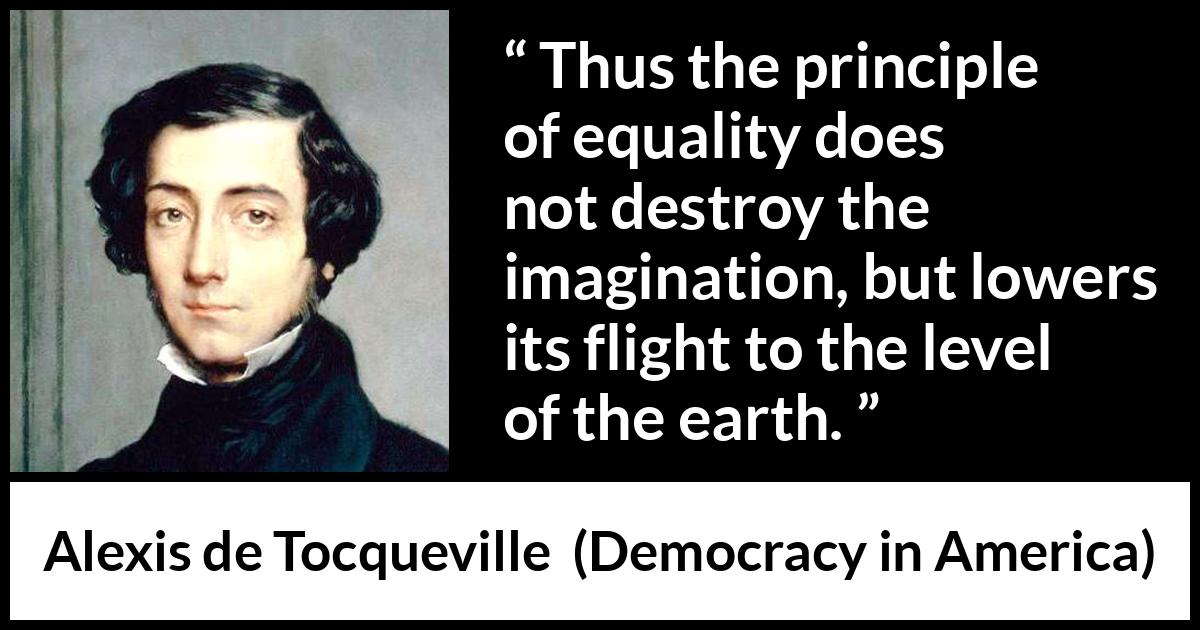 equality in democracy in america by tocqueville equality in democracy in america by tocqueville