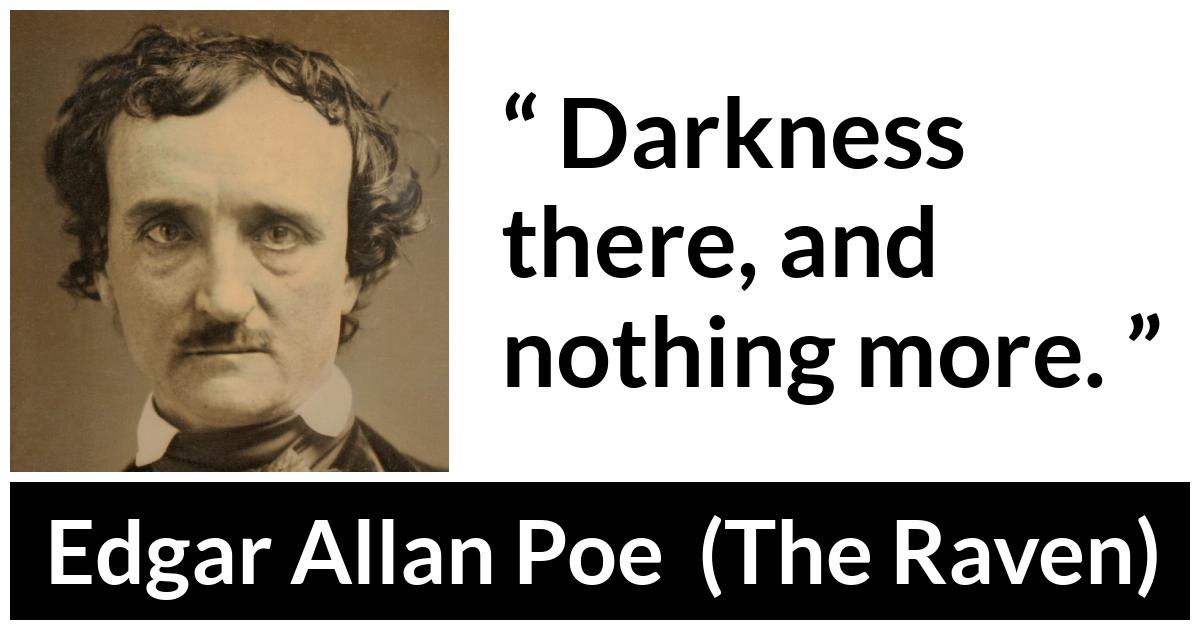 Edgar Allan Poe - The Raven - Darkness there, and nothing more.