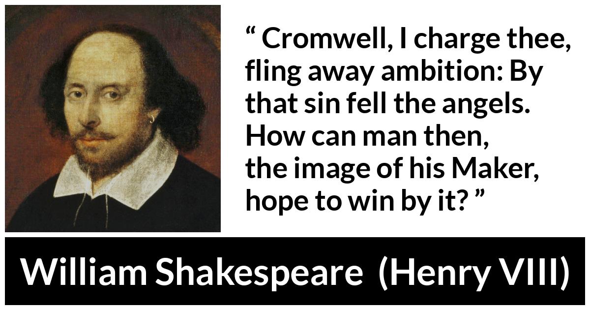 William Shakespeare - Henry VIII - By that sin fell the angels.