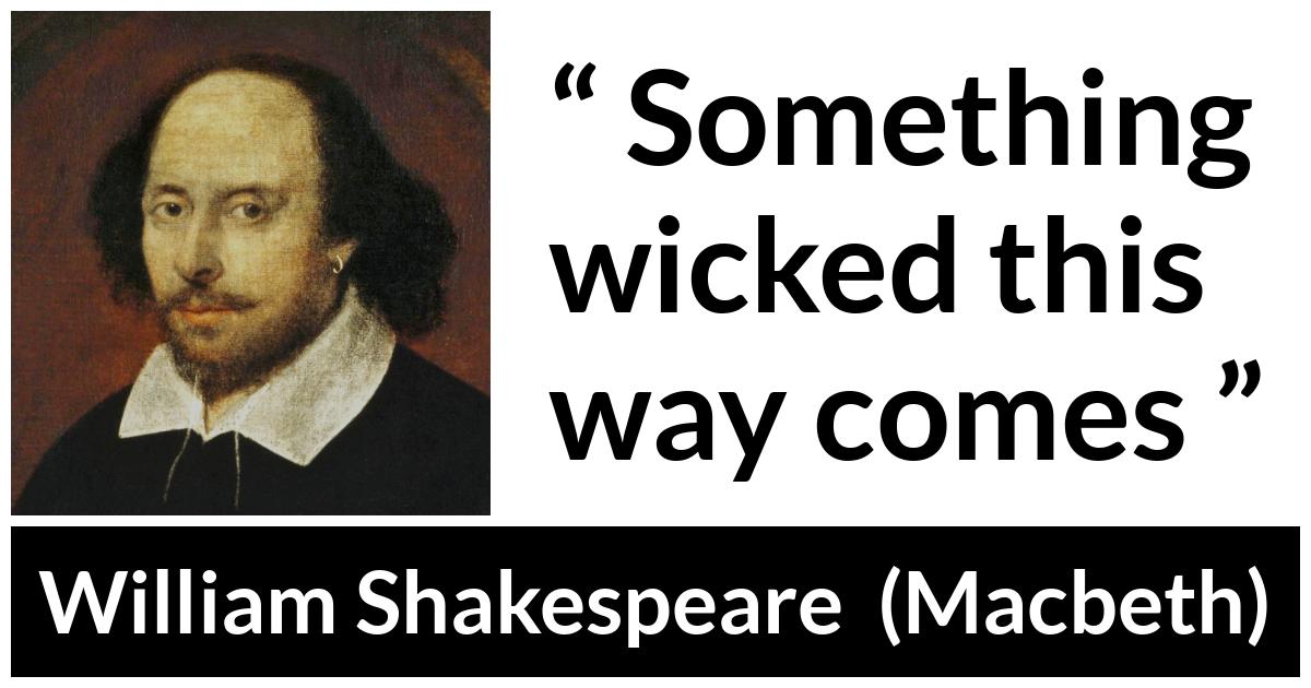William Shakespeare - Macbeth - Something wicked this way comes