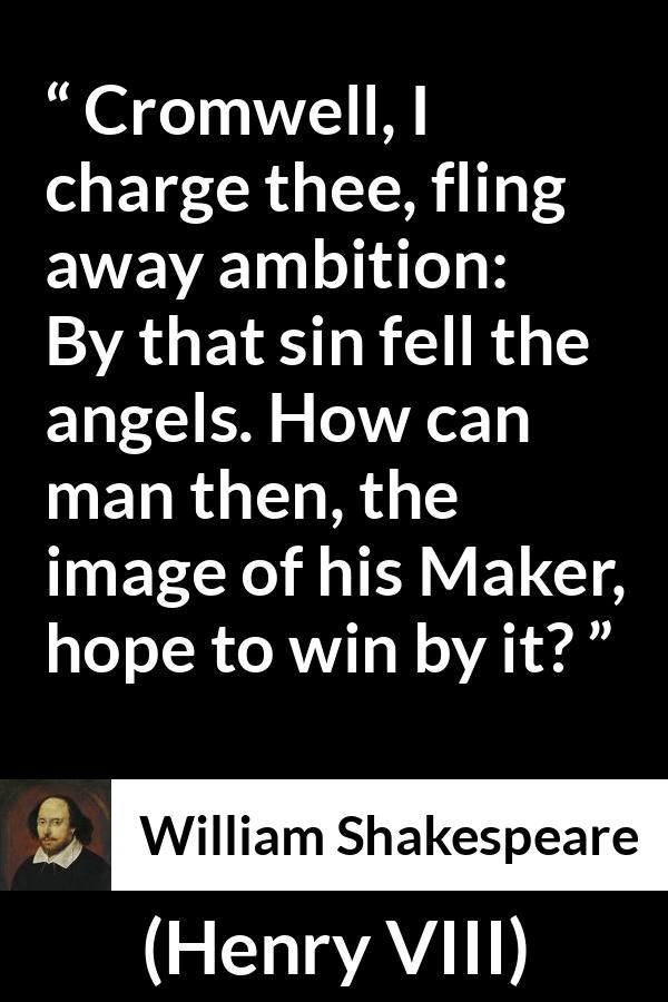 William Shakespeare - Henry VIII - By that sin fell the angels.