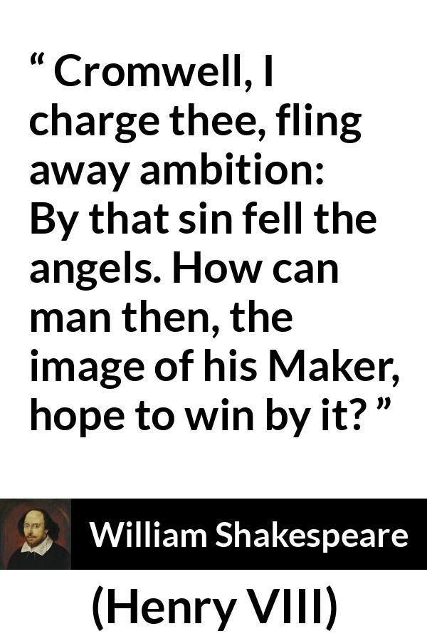 William Shakespeare - Henry VIII - By that sin fell the angels.