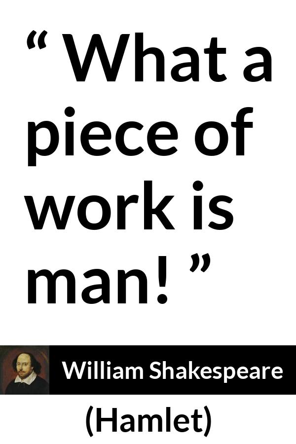 William Shakespeare - Hamlet - What a piece of work is man!