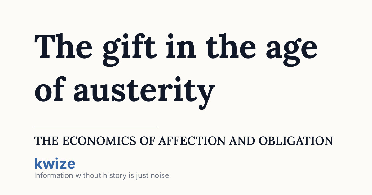 The gift in the age of austerity: The economics of affection and obligation