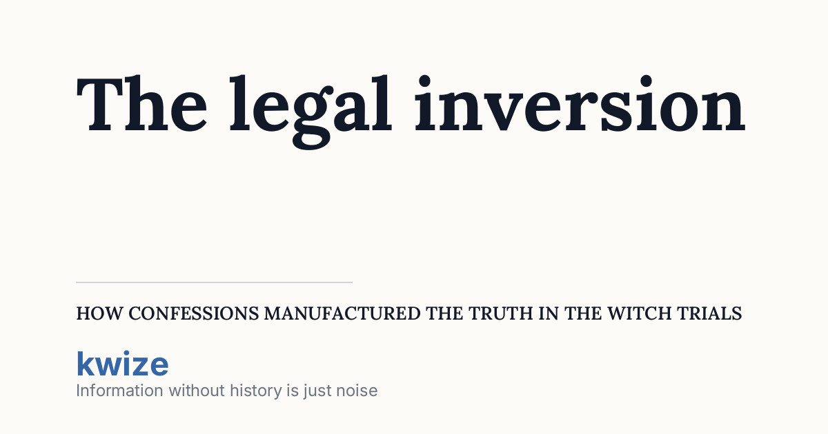 Witchcraft Inversion The legal inversion: How confessions manufactured the truth in the ...