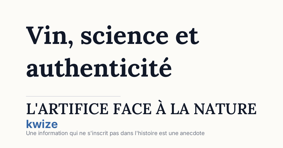 Vin, science et authenticité : l'artifice face à la nature
