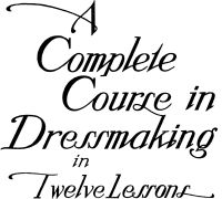 Image de A Complete Course in Dressmaking