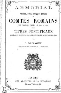 Image de Armorial des princes, ducs, marquis, barons et comtes romains en France, créés de 1815 à 1890, et des titres pontificaux conférés en France par les papes, souverains du Comtat-Venaissin