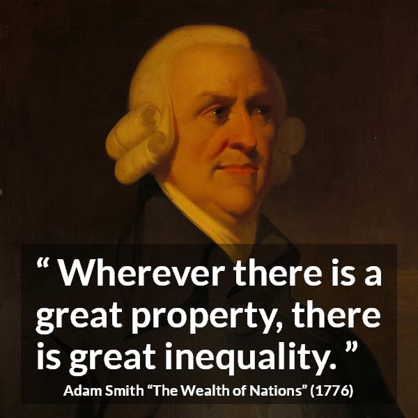 Adam Smith Wherever There Is A Great Property There Is Great 