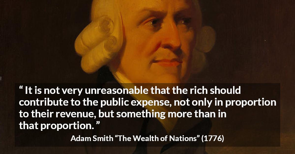 Adam Smith It Is Not Very Unreasonable That The Rich Should 