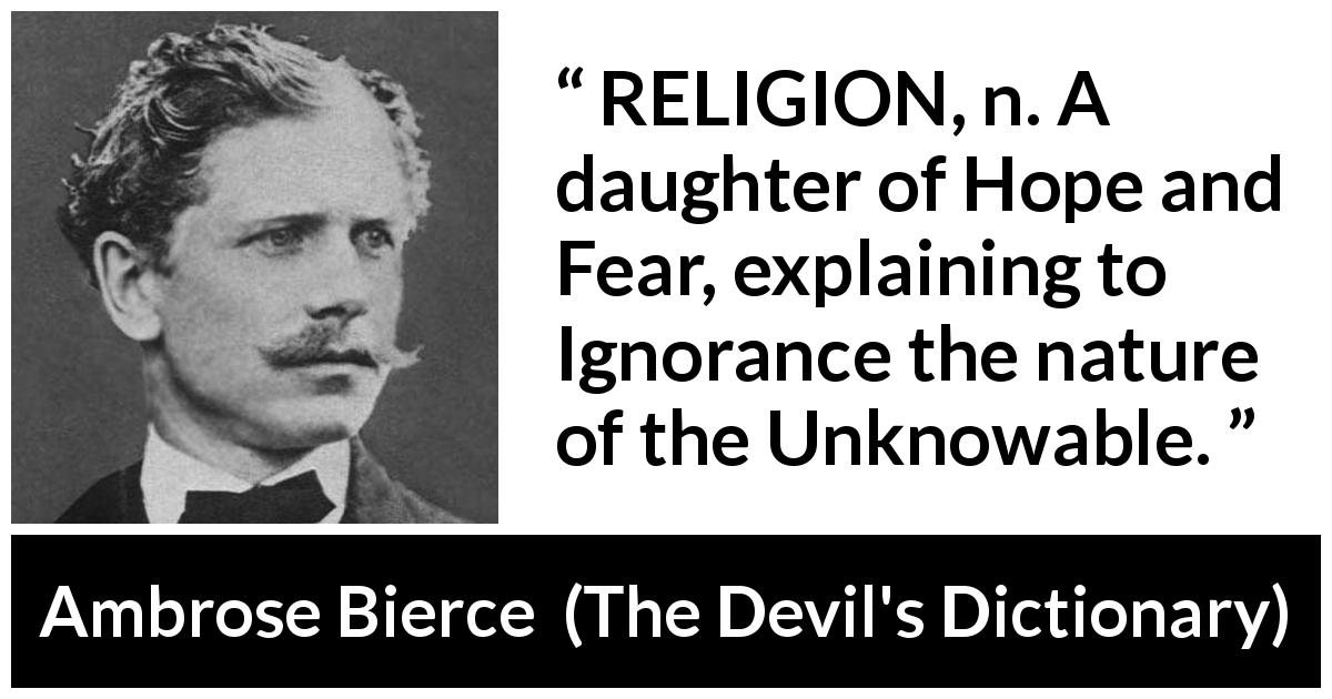 Ambrose Bierce: “religion, N. A Daughter Of Hope And Fear,”