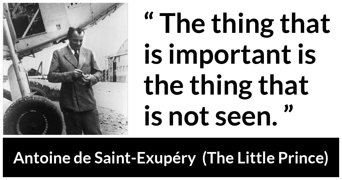 Antoine de Saint-Exupéry about sight (“The Little Prince”, 1943) Antoine de Saint-Exupéry about sight (“The Little Prince”, 1943) - The thing that is important is the thing that is not seen.