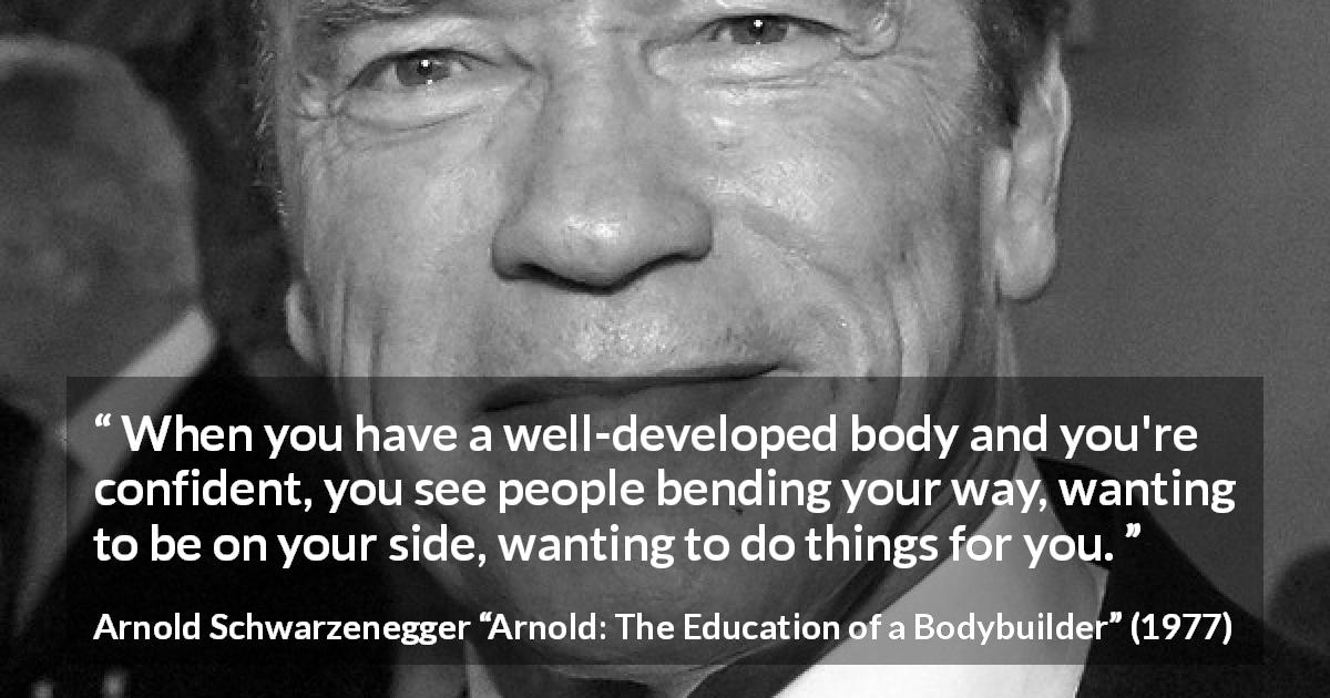 Arnold Schwarzenegger “when You Have A Well Developed Body” 7610