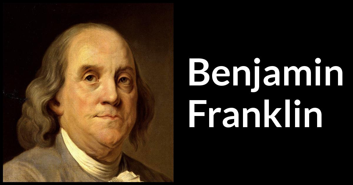 The Autobiography of Benjamin Franklin Quotes by Benjamin