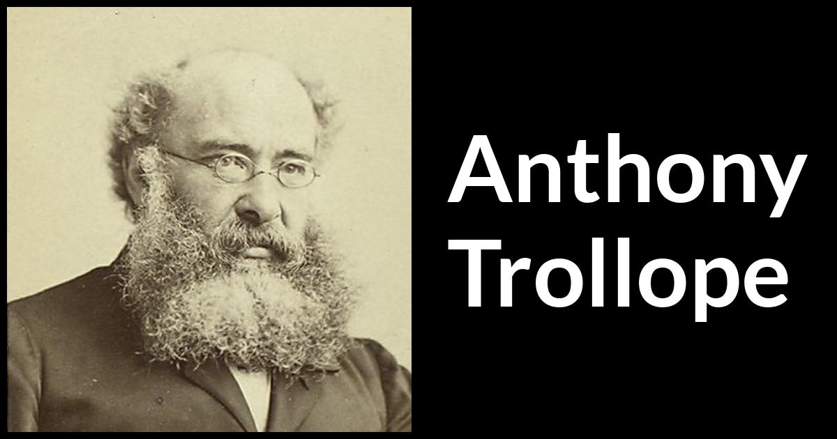 Anthony Trollope Peut On Lui Pardonner Anthony Trollope quotes - Kwize