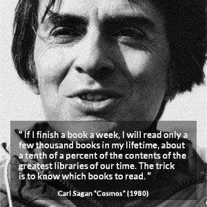 Carl Sagan: “If I finish a book a week, I will read only a...”