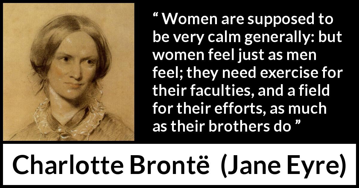 Charlotte Brontë “women Are Supposed To Be Very Calm Generally ”