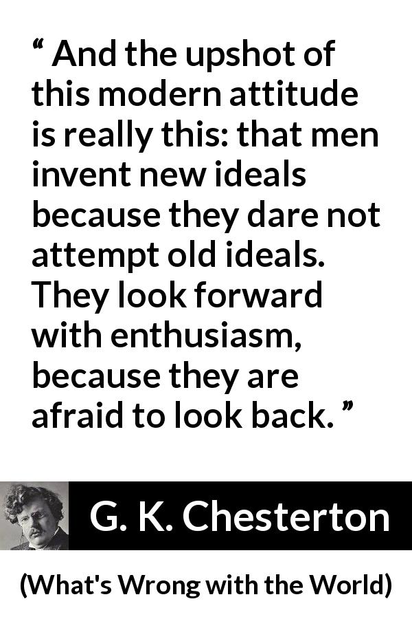 g-k-chesterton-and-the-upshot-of-this-modern-attitude-is