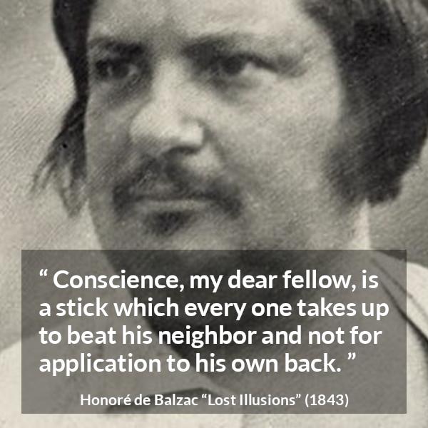 Honor De Balzac Conscience My Dear Fellow Is A Stick 
