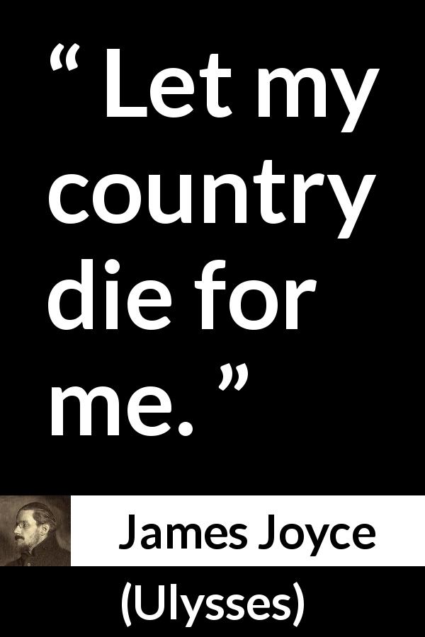 James Joyce quote about death from Ulysses - Let my country die for me.