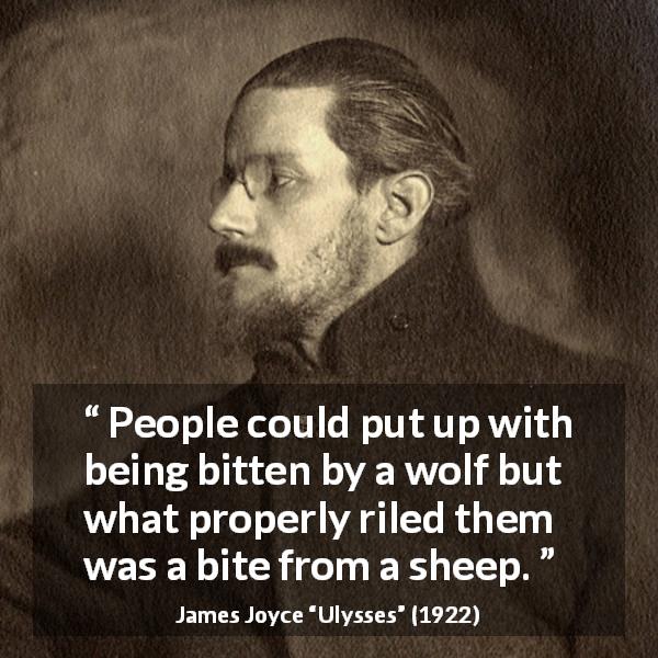 James Joyce quote about offence from Ulysses - People could put up with being bitten by a wolf but what properly riled them was a bite from a sheep.