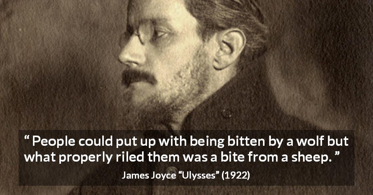 James Joyce quote about offence from Ulysses - People could put up with being bitten by a wolf but what properly riled them was a bite from a sheep.