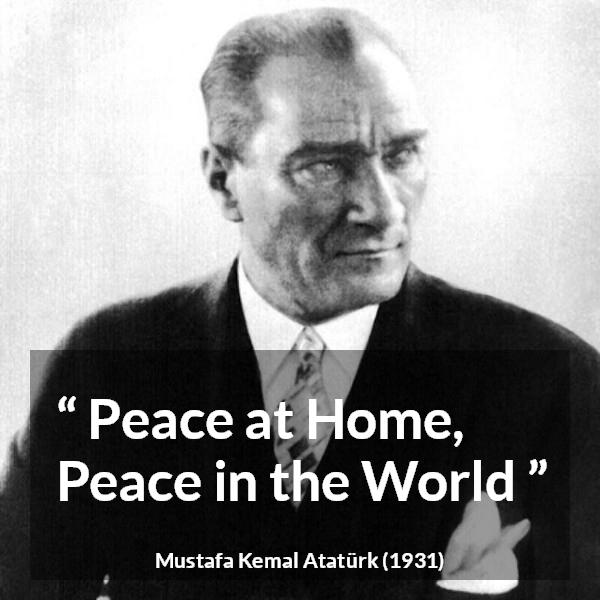 Mustafa Kemal Atat rk Peace At Home Peace In The World Mustafa Kemal Atat rk Peace At Home Peace In The World