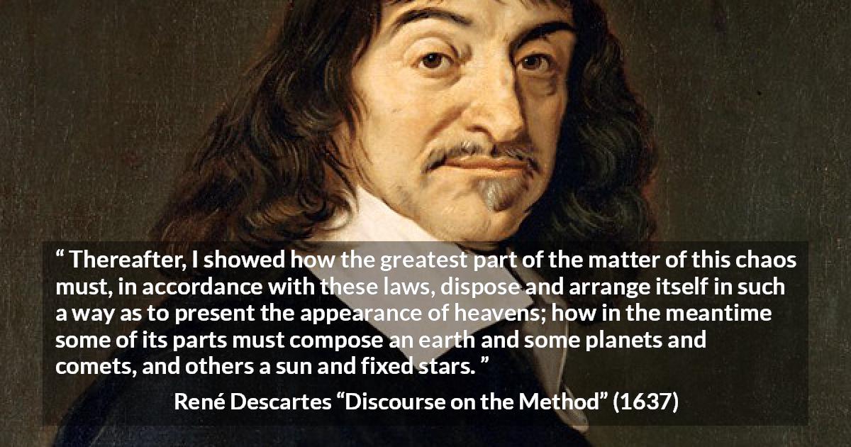 Ren descartes thereafter i showed how the greatest part 