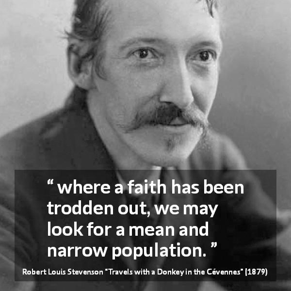 robert-louis-stevenson-where-a-faith-has-been-trodden-out