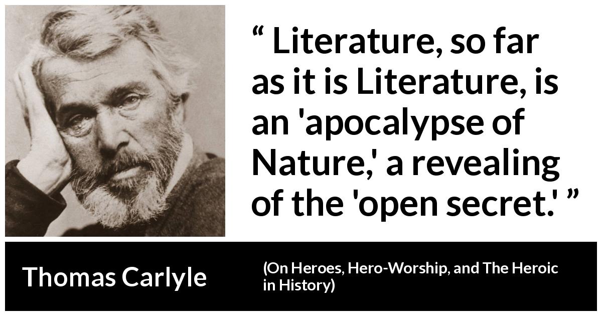 Literature So Far As It Is Literature Is An Apocalypse Of Nature A Revealing Of The Open Secret Kwize