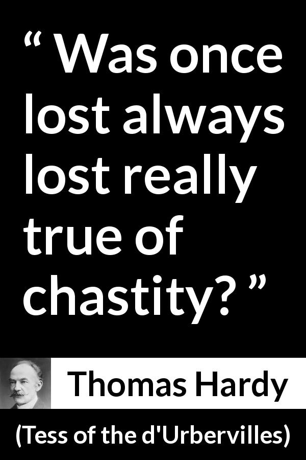 Thomas Hardy quote about women from Tess of the d'Urbervilles - Was once lost always lost really true of chastity?