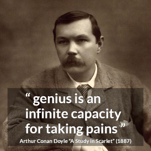 W. Somerset Maugham quote about pain from Of Human Bondage (1915) - Genius is an infinite capacity for taking pains.