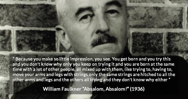 Absalom, Absalom! quotes by William Faulkner - Kwize