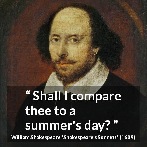 William Shakespeare quote about summer from Shakespeare's Sonnets - Shall I compare thee to a summer's day?